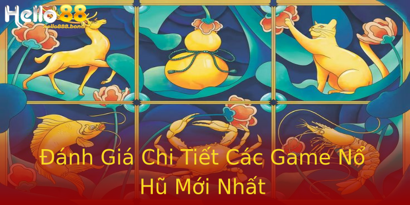 Đánh Giá Chi Tiết Các Game Nổ Hũ Mới Nhất Đánh Giá Chi Tiết Các Game Nổ Hũ Mới Nhất