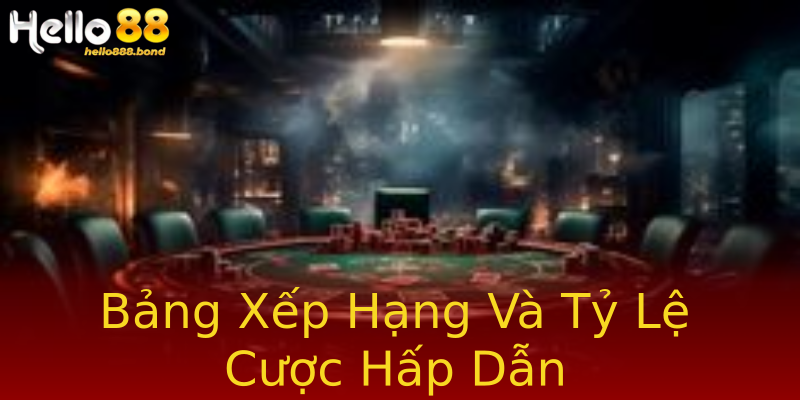 Bảng Xếp Hạng Và Tỷ Lệ Cược Hấp Dẫn Bảng Xếp Hạng Và Tỷ Lệ Cược Hấp Dẫn