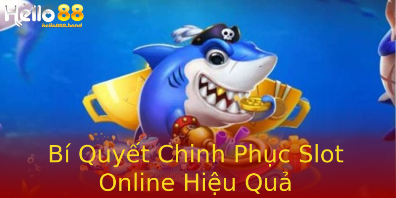 Bí Quyết Chinh Phục Slot Online Hiệu Quả Bí Quyết Chinh Phục Slot Online Hiệu Quả