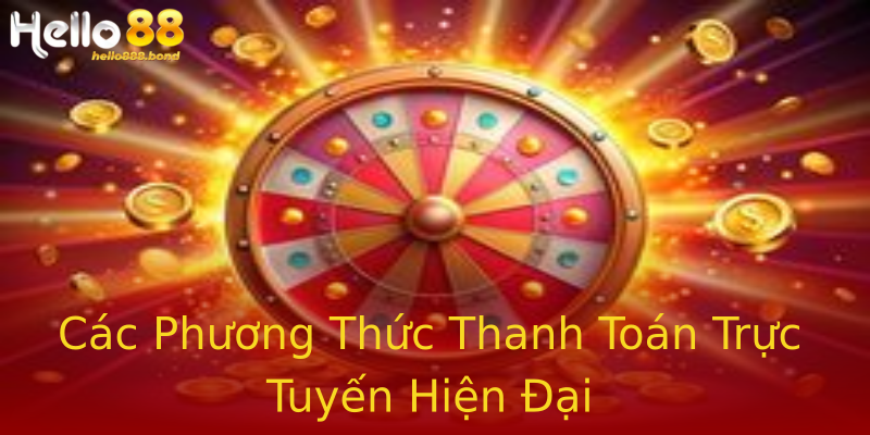 Các Phương Thức Thanh Toán Trực Tuyến Hiện Đại Các Phương Thức Thanh Toán Trực Tuyến Hiện Đại