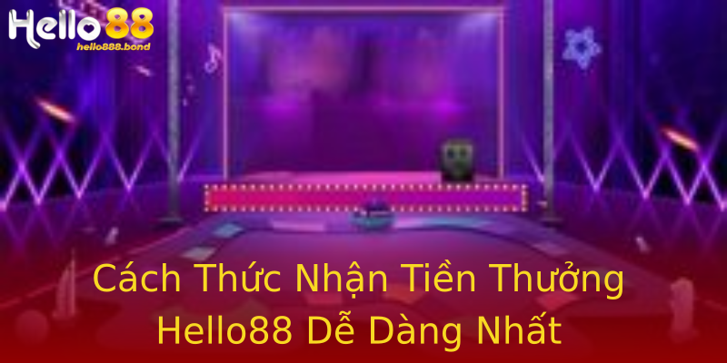 Cách Thức Nhận Tiền Thưởng Hello88 Dễ Dàng Nhất Cách Thức Nhận Tiền Thưởng Hello88 Dễ Dàng Nhất