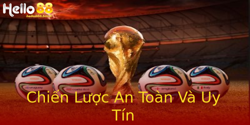 Chiến Lược An Toàn Và Uy Tín Chiến Lược An Toàn Và Uy Tín