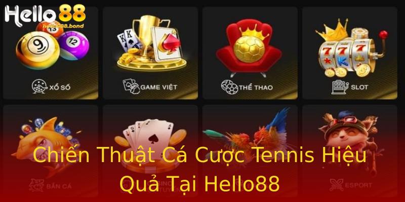 Chiến Thuật Cá Cược Tennis Hiệu Quả Tại Hello88