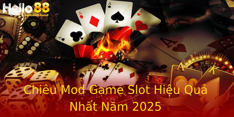 Chiêu Mod Game Slot Hiệu Quả Nhất Năm 2025 Chiêu Mod Game Slot Hiệu Quả Nhất Năm 2025