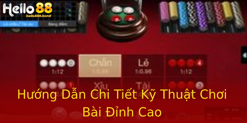 Hướng Dẫn Chi Tiết Kỹ Thuật Chơi Bài Đỉnh Cao Hướng Dẫn Chi Tiết Kỹ Thuật Chơi Bài Đỉnh Cao