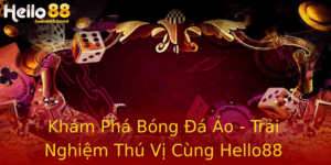 Khám Phá Bóng Đá Ảo - Trải Nghiệm Thú Vị Cùng Hello88 5 Kham Pha Bong A Ao Trai Nghiem Thu Vi Cung Hello88
