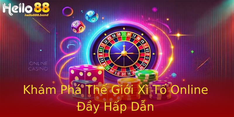 Khám Phá Thế Giới Xì Tố Online Đầy Hấp Dẫn Khám Phá Thế Giới Xì Tố Online Đầy Hấp Dẫn