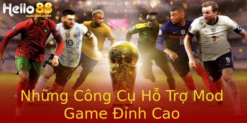 Những Công Cụ Hỗ Trợ Mod Game Đỉnh Cao Những Công Cụ Hỗ Trợ Mod Game Đỉnh Cao