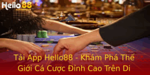 Tai App Hello88 Kham Pha The Gioi Ca Cuoc Inh Cao Tren Di Ong