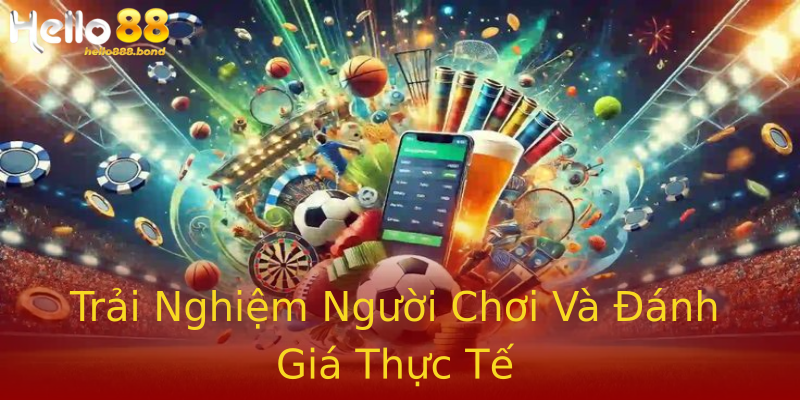 Trải Nghiệm Người Chơi Và Đánh Giá Thực Tế